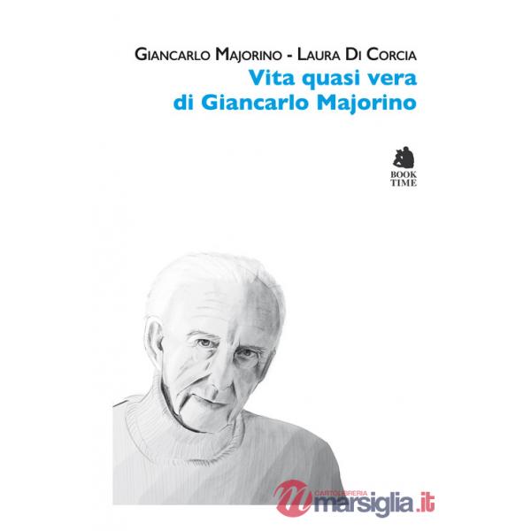 Vita quasi vera di Giancarlo Majorino