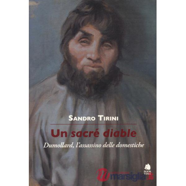 Sacré diable. Dumollard, l'assassino delle domestiche (Un)