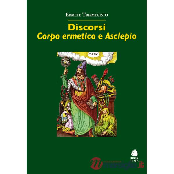 Discorsi. «Corpo ermetico» e «Asclepio»