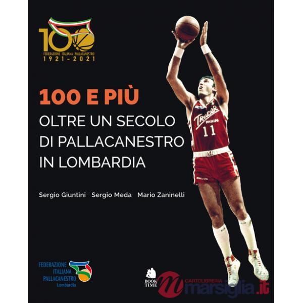 100 e più. Oltre un secolo di pallacanestro in Lombardia