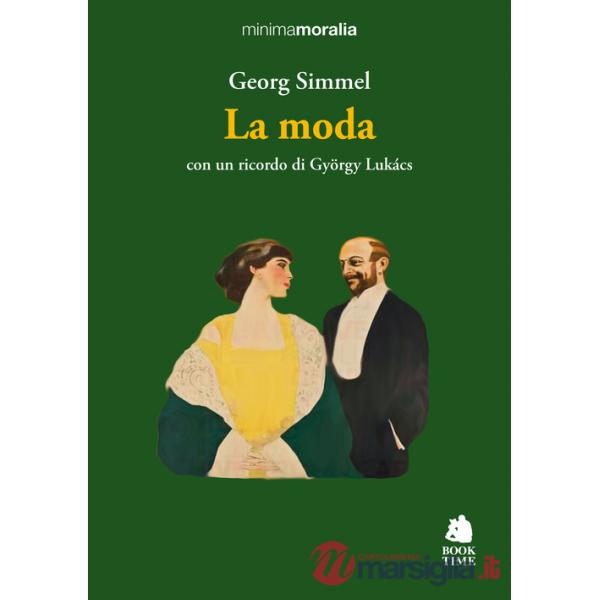 Moda. Con un ricordo di György Lukács (La)