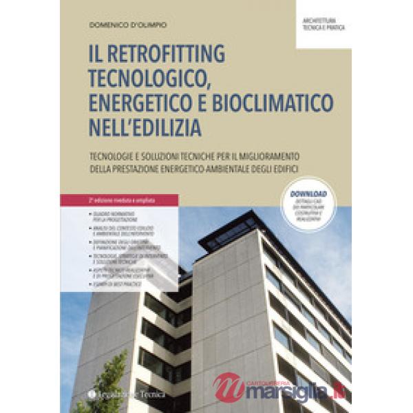Il retrofitting tecnologico, energetico e bioclimatico nell'edilizia. Tecnologie e soluzioni tecniche per il miglioramento della
