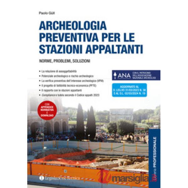 Archeologia preventiva per le stazioni appaltanti. Norme, problemi, soluzioni