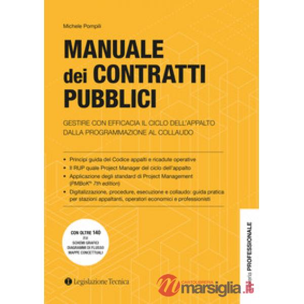 Manuale dei contratti pubblici. Gestire con efficacia il ciclo dell'appalto dalla programmazione al collaudo