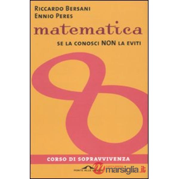 Matematica. Corso di sopravvivenza
