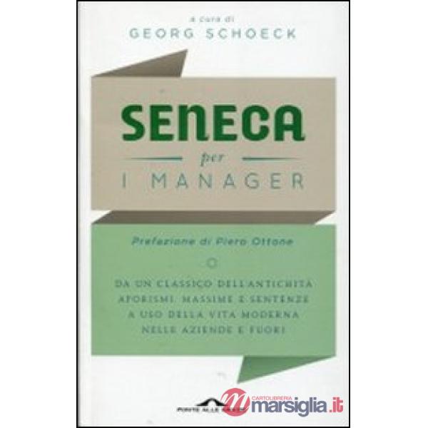Seneca per i manager. Testo latino a fronte