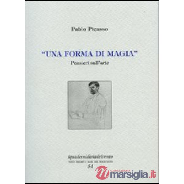 Forma di magia. Pensieri sull'arte (Una)