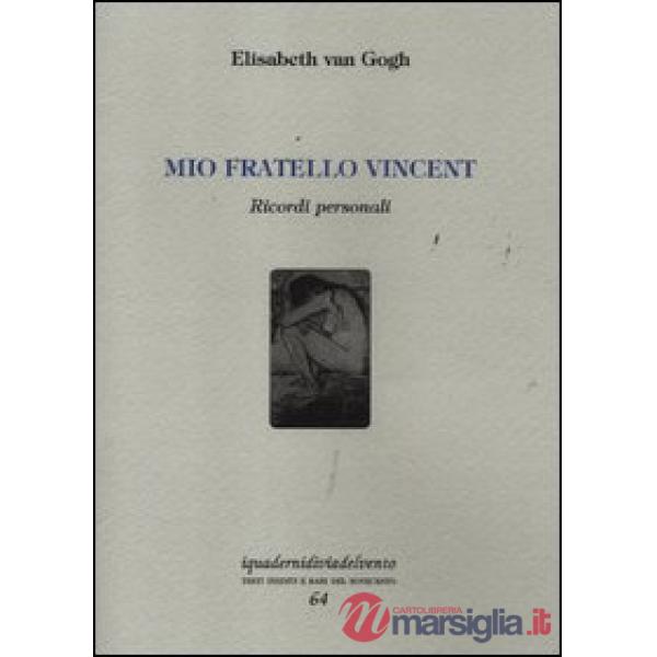 Mio fratello Vincent. Ricordi personali