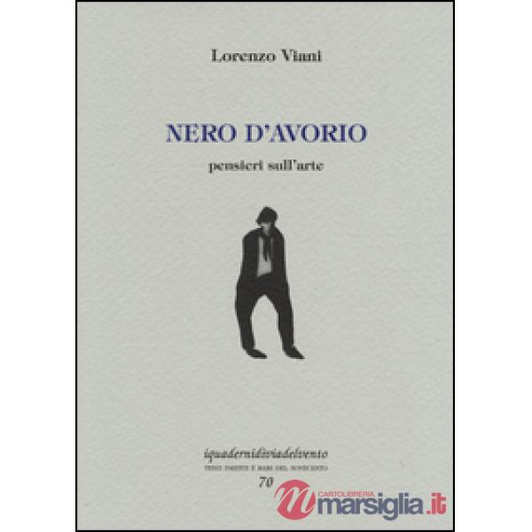 Nero d'avorio. Pensieri sull'arte