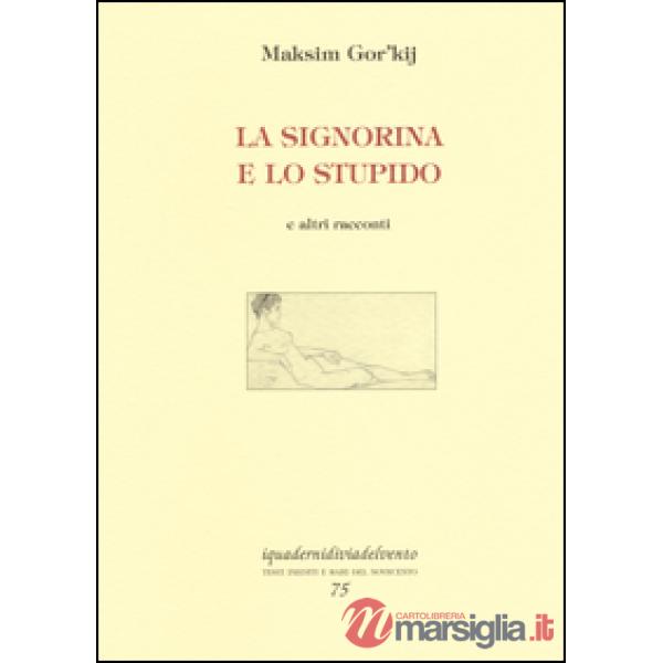 Signorina e lo stupido e altri racconti (La)