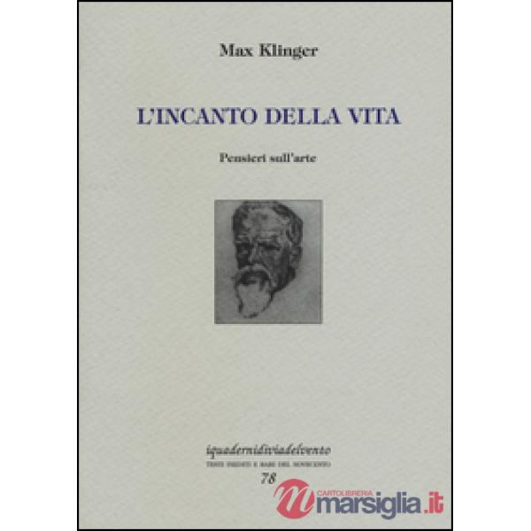 Incanto della vita. Pensieri sull'arte (L')