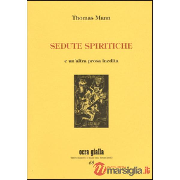 Sedute spiritiche e un'altra prosa inedita
