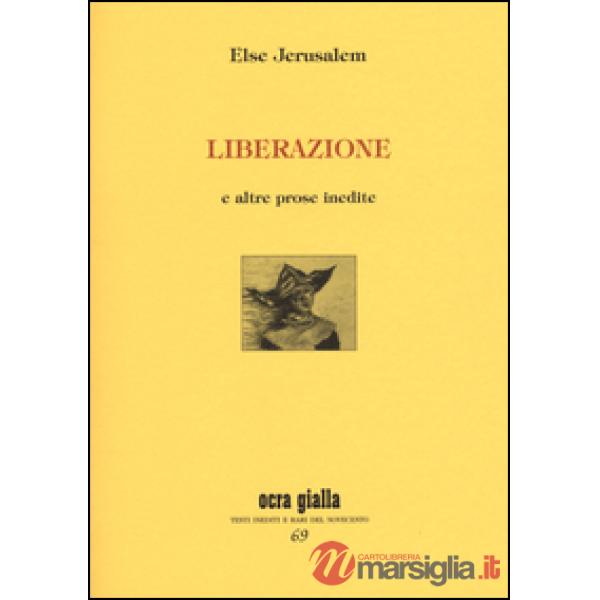 Liberazione e altre prose insedite