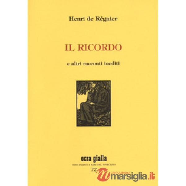 Ricordo e altri racconti indediti (Il)