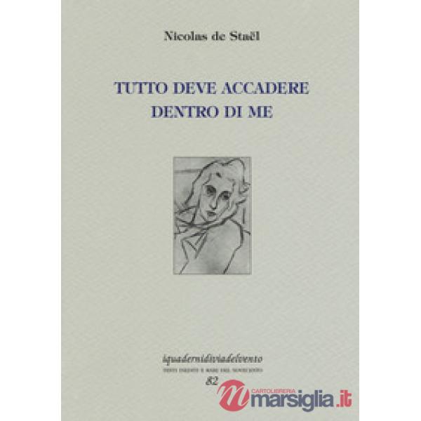 Tutto deve accadere dentro di me. Ediz. limitata