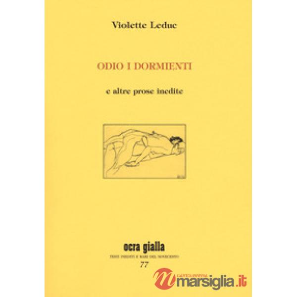Odio i dormienti e altre prose inedite