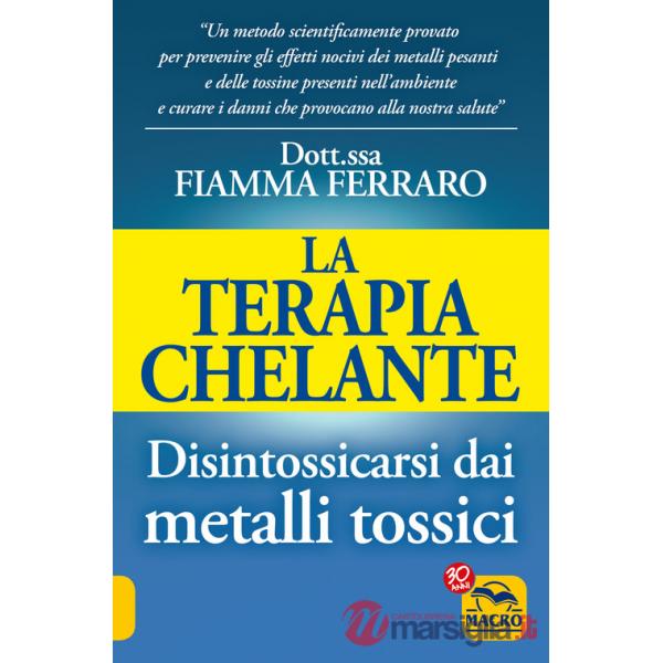 Terapia Chelante. Disintossicarsi dai metalli tossici (La)