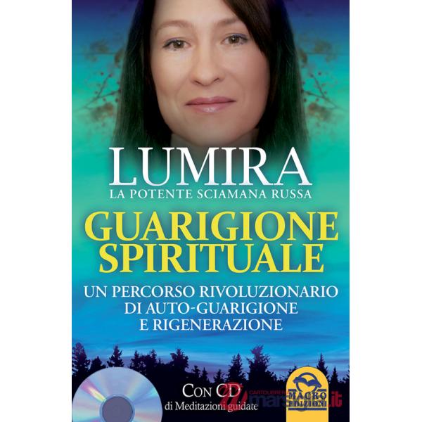 Guarigione spirituale. Un percorso rivoluzionario di auto-guarigione e rigenerazione. Con CD Audio