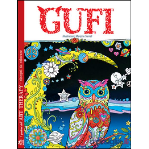 Gufi. I quaderni dell'art therapy. Disegni da colorare