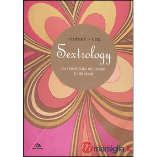 Sextrology. L'astrologia del sesso e dei sessi