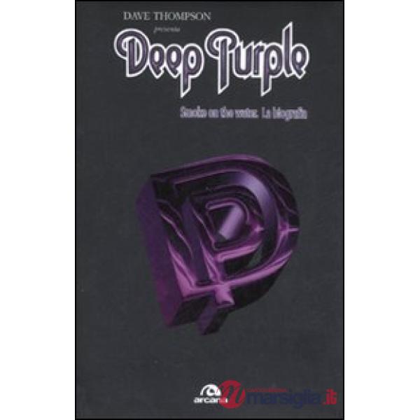 Deep Purple. Smoke on the water. La biografia