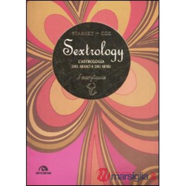 Scorpione. Sextrology. L'astrologia del sesso e dei sessi