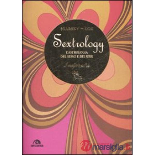 Sagittario. Sextrology. L'astrologia del sesso e dei sessi