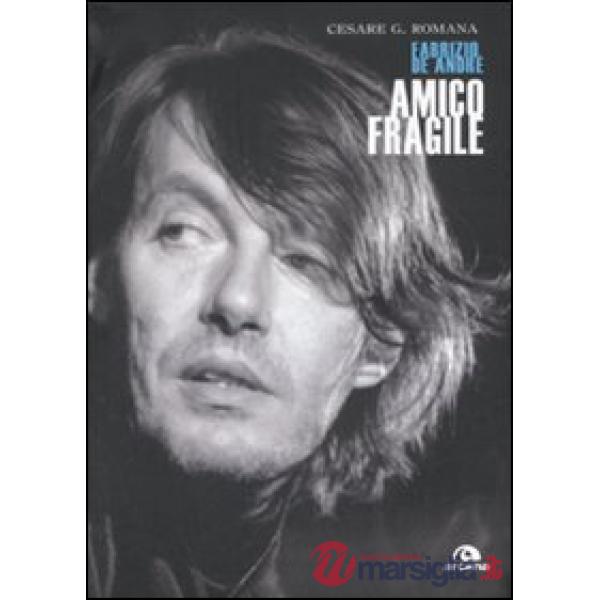 Amico fragile. Fabrizio De André