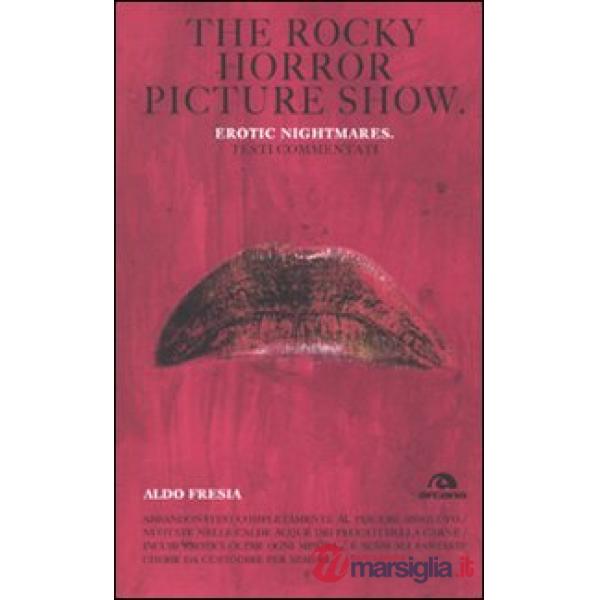 Rocky horror picture show. Erotic nightmare. Testi commentati (The)
