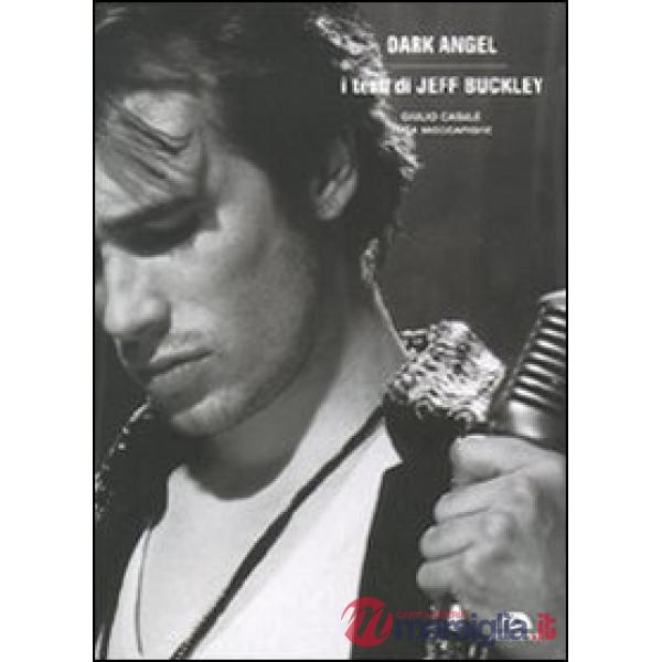 Dark angel. I testi di Jeff Buckley. Ediz. illustrata