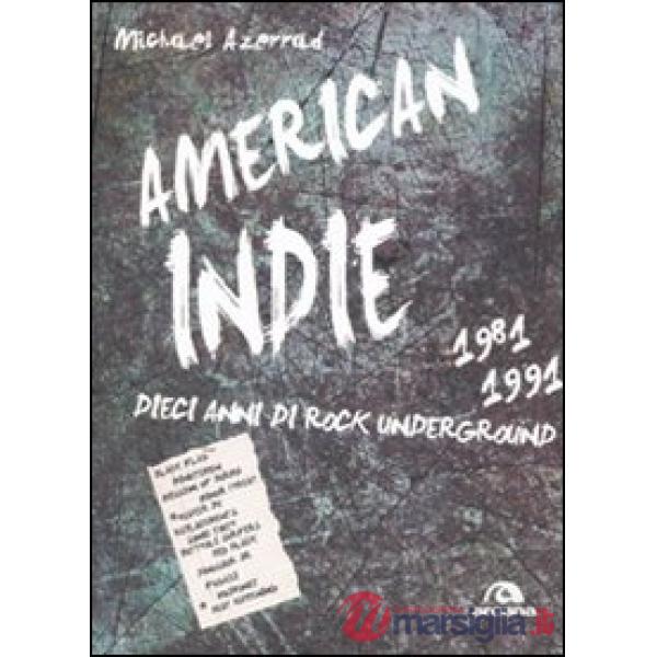 America indie 1981-1991. Dieci anni di rock underground