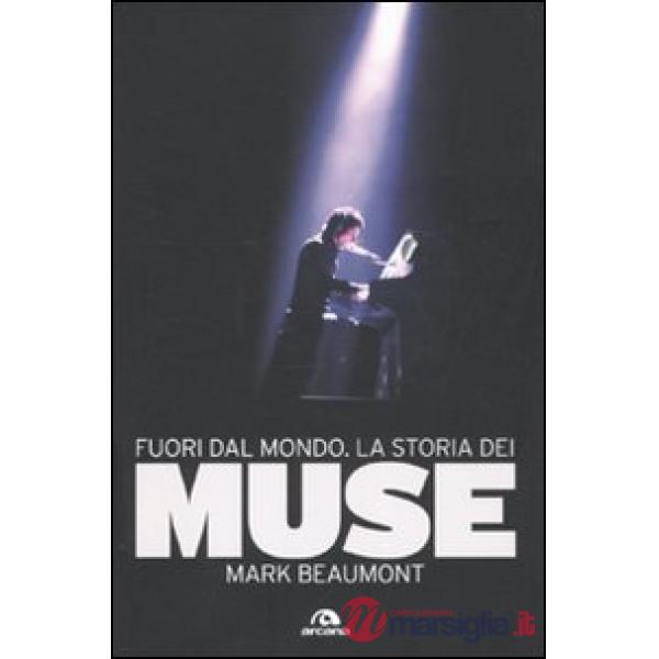 Fuori dal mondo. La storia dei Muse