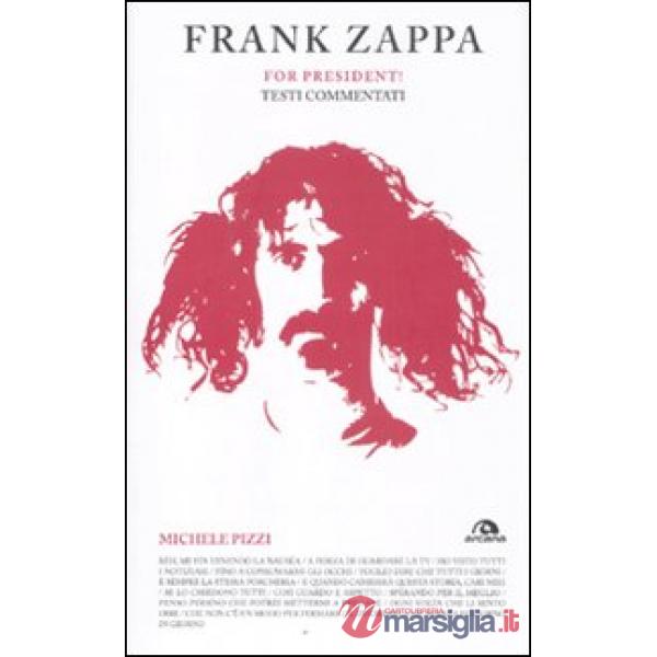Frank Zappa. For president! Testi commentati