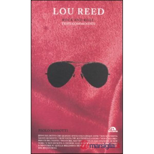 Lou Reed. Rock and roll. Testi commentati