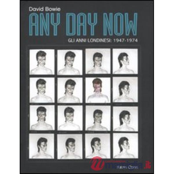Any day now. Gli anni londinesi: 1947-1974. Ediz. illustrata