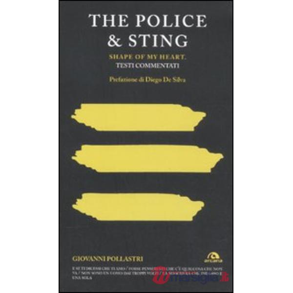 Police & Sting. Shape of my heart. Testi commentati (The)