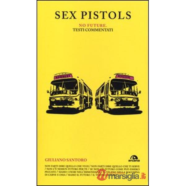 Sex Pistols. No future. Testi commentati