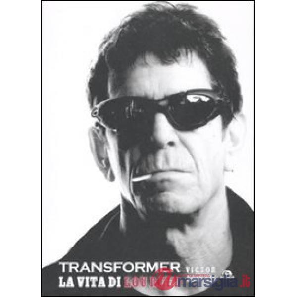 Transformer. La vita di Lou Reed