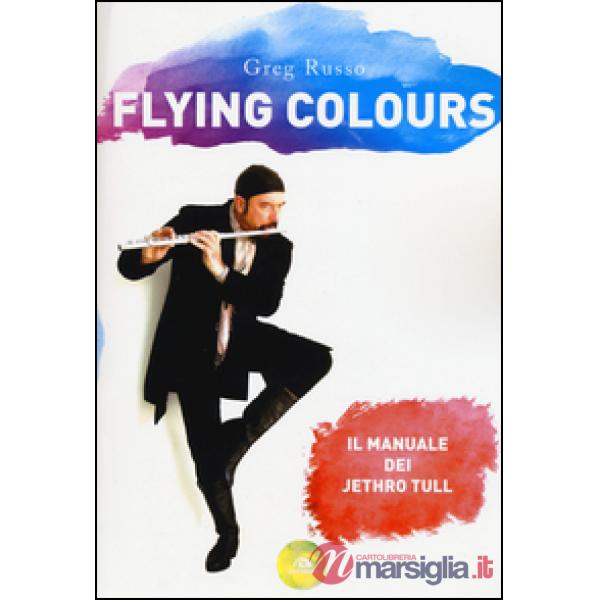 Flying colours. Il manuale dei Jethro Tull