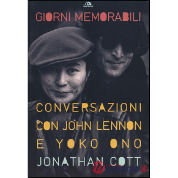 Giorni memorabili. Conversazioni con John Lennon e Yoko Ono