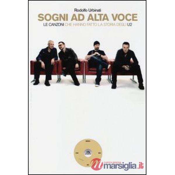 Sogni ad alta voce. Le canzoni che hanno fatto la storia degli U2