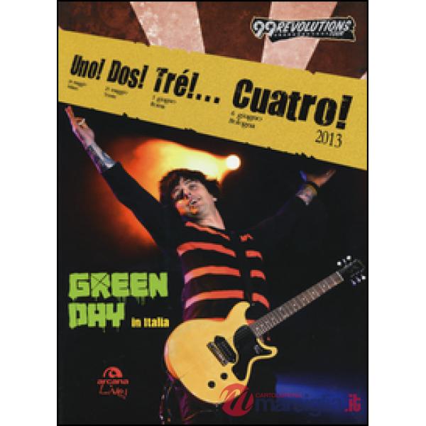 Uno! Dos! Tré!... Cuatro! Green Day in Italia. Ediz. illustrata