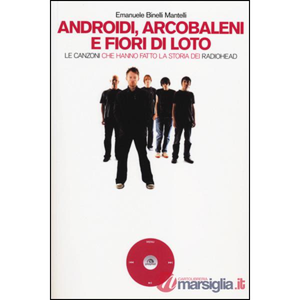 Androidi, arcobaleni e fiori di loto. Le canzoni che hanno fatto la storia dei Radiohead