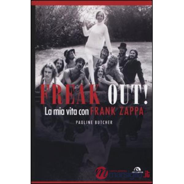 Freak out! La mia vita con Frank Zappa