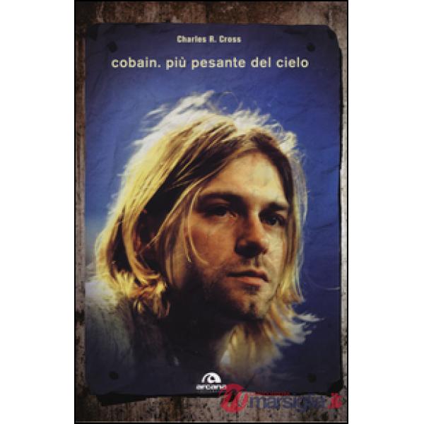 Cobain. Più pesante del cielo