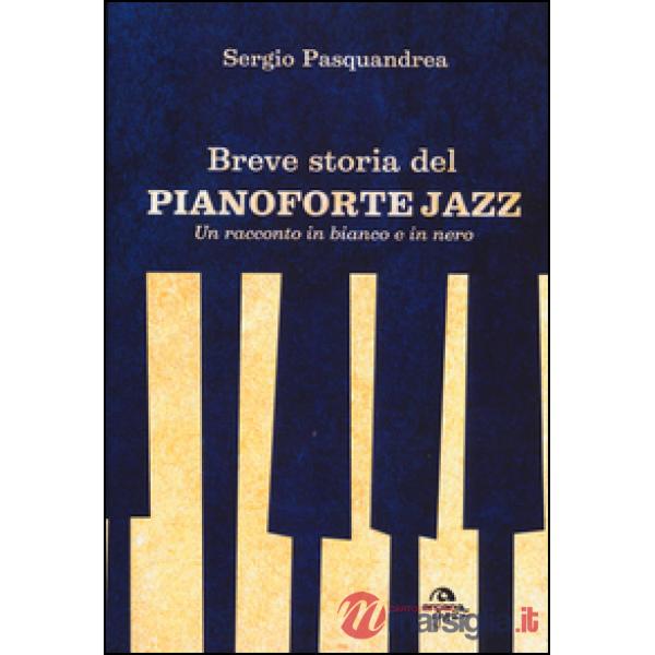 Breve storia del pianoforte jazz. Un racconto in bianco e nero