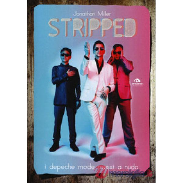 Stripped. I Depeche Mode messi a nudo