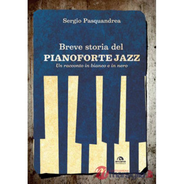 Breve storia del pianoforte jazz. Un racconto in bianco e nero
