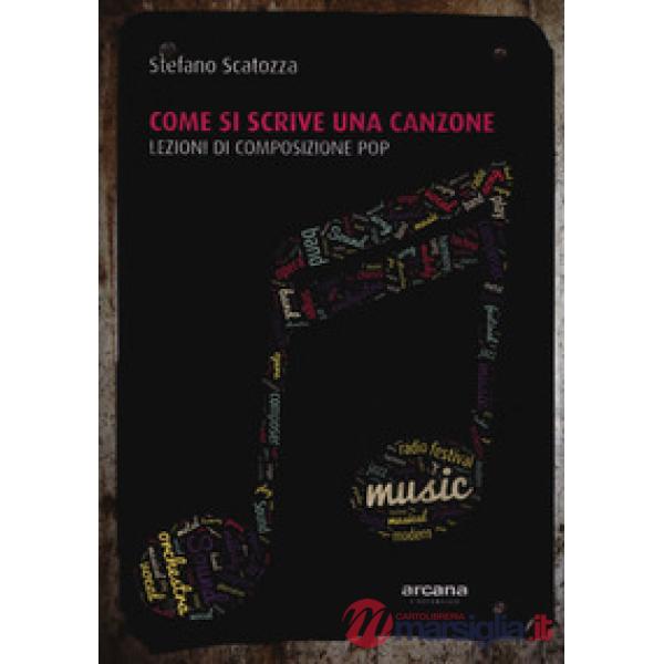 Come si scrive una canzone. Lezioni di composizione pop