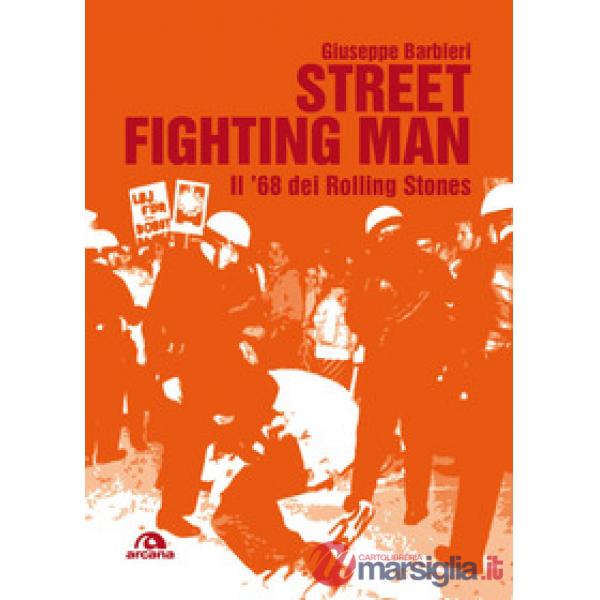 Street fighting man. Il '68 dei Rolling Stones